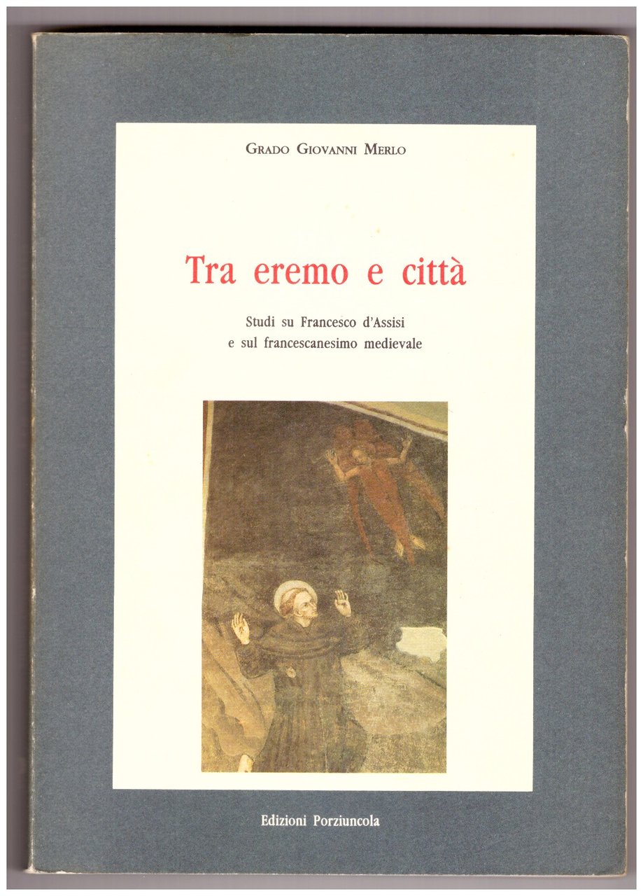 Tra eremo e città. Studi su Francesco d'Assisi e sul … | Immagine principale