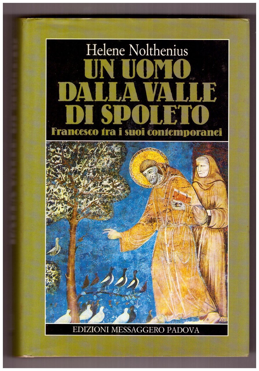 UN UOMO DALLA VALLE DI SPOLETO. Francesco tra i suoi …