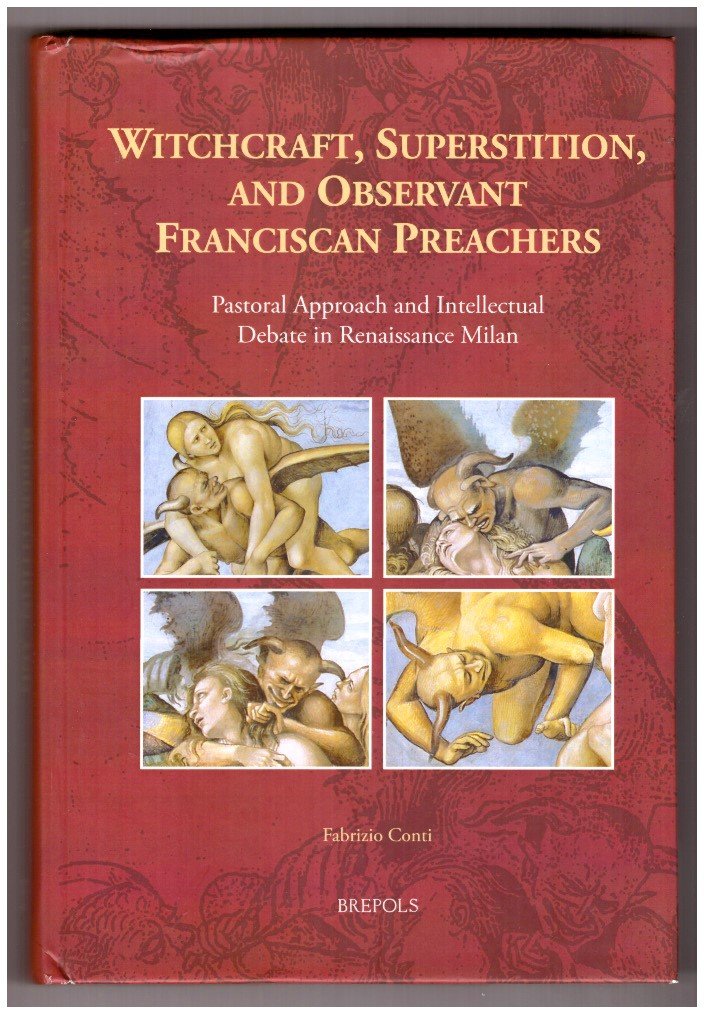 Witchcraft, Superstition, and Observant Franciscan Preachers. Pastoral Approach and Intellectual …
