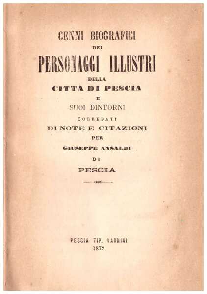 Cenni biografici dei personaggi illustri della Città di Pescia e …