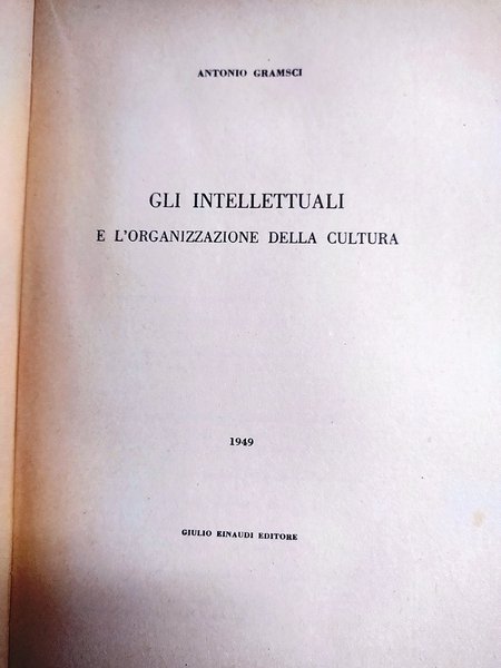 Gli intellettuali e l'organizzazione della cultura