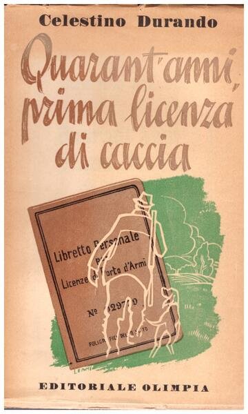 Quarant'anni, prima licenza di caccia