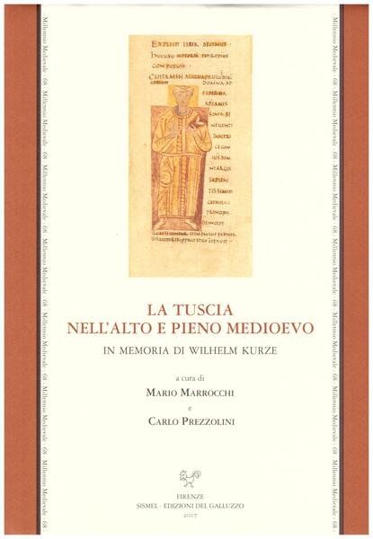 La Tuscia nell'alto e pieno medioevo. Fonti e temi storiografici …