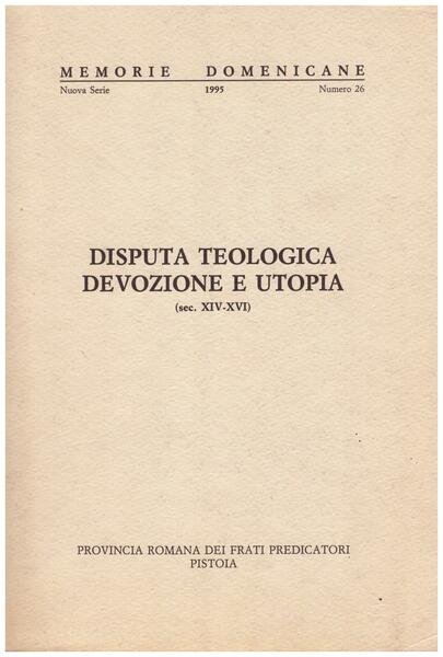 Disputa teologica devozione e utopia