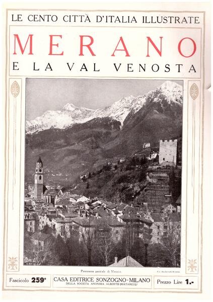 Merano e la Val Venosta. Le Cento Città d'Italia Illustrate