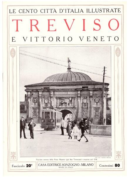 Treviso e Vittorio Veneto. Le Cento Città d'Italia Illustrate