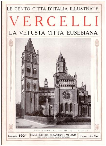 Vercelli, la vetusta città eusebiana. Le Cento Città d'Italia Illustrate