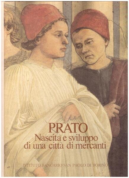 Prato. Nascita e sviluppo di una citta di mercanti