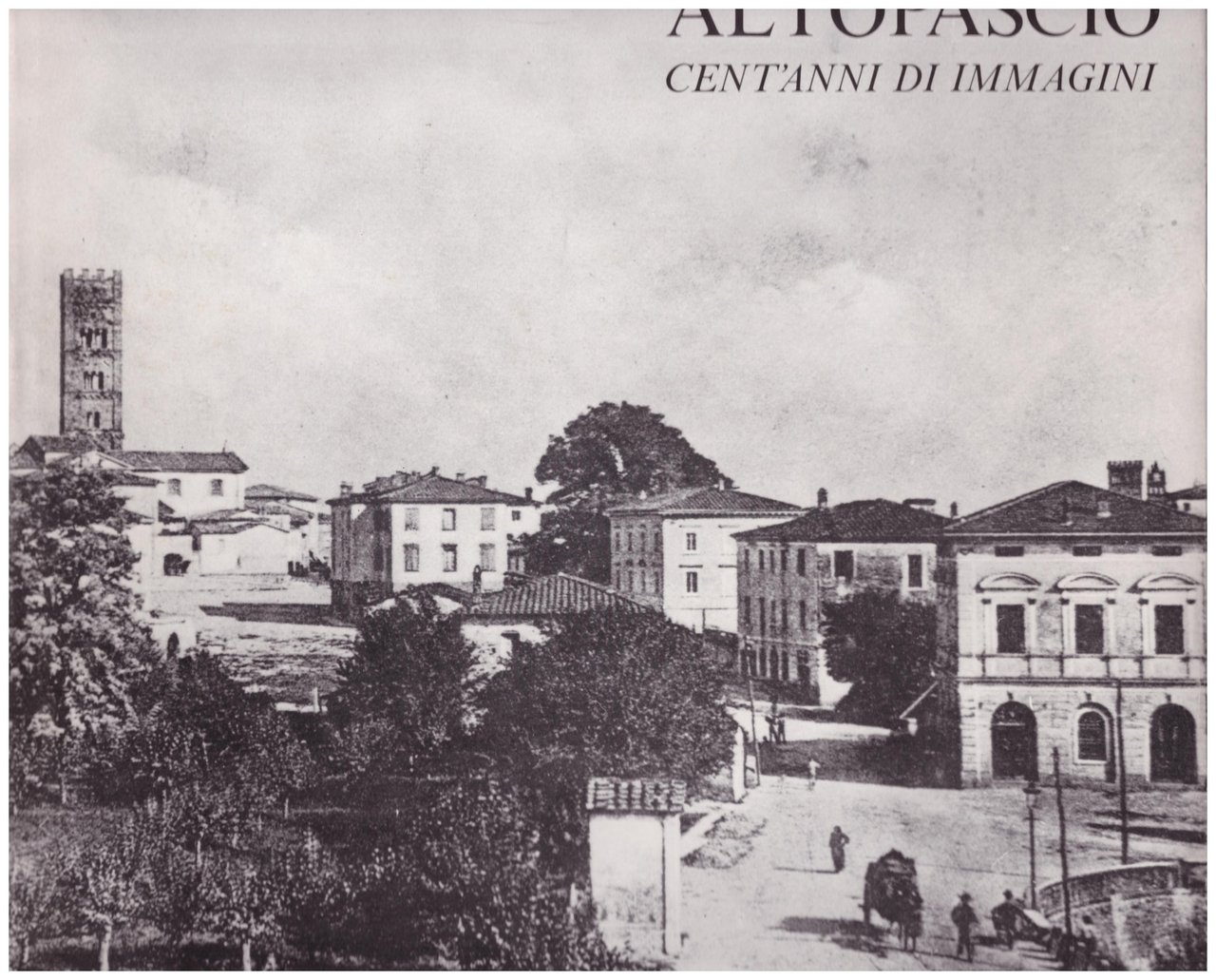 Altopascio cent'anni di immagini