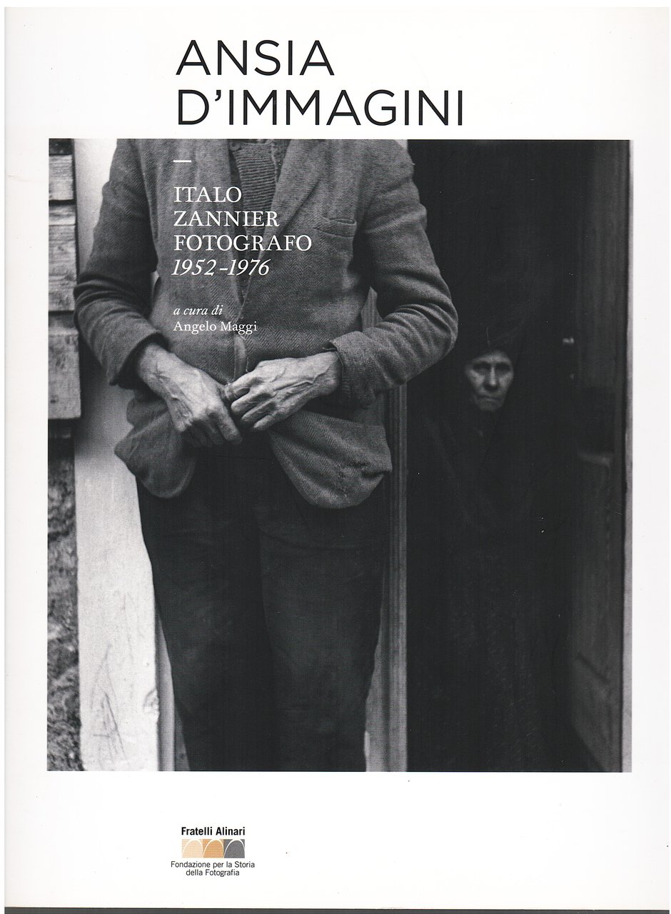 Ansia d'immagini. Italo Zannier fotografo 1952-1976