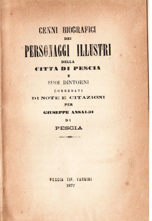 Cenni biografici dei personaggi illustri della Città di Pescia e …