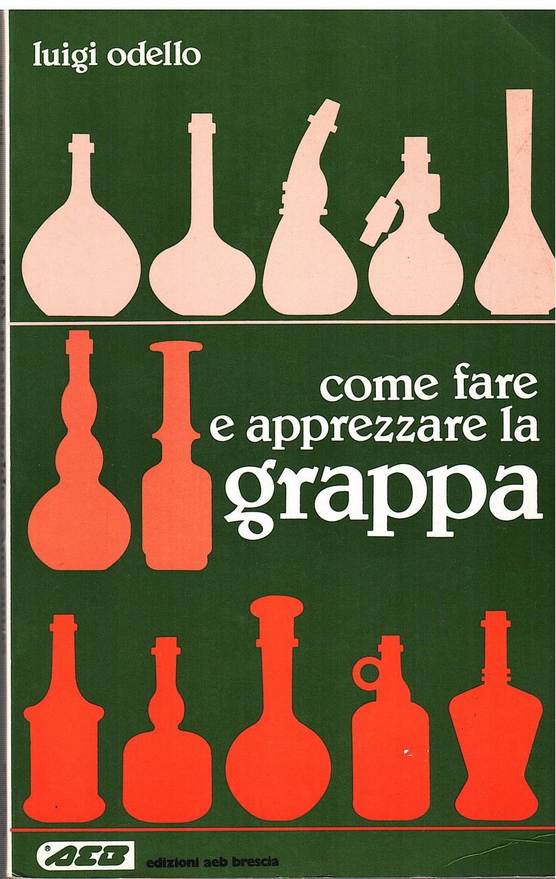 Come fare e apprezzare la grappa