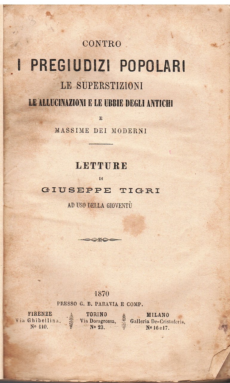 Contro i pregiudizi popolari, le superstizioni, le allucinazioni e le …