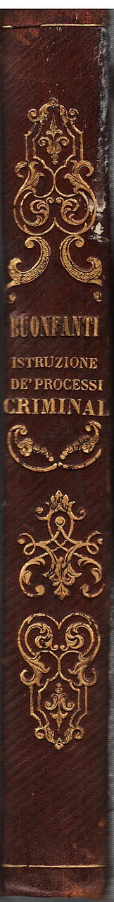 Della istruzione de' processi criminali in Toscana. Commentario.