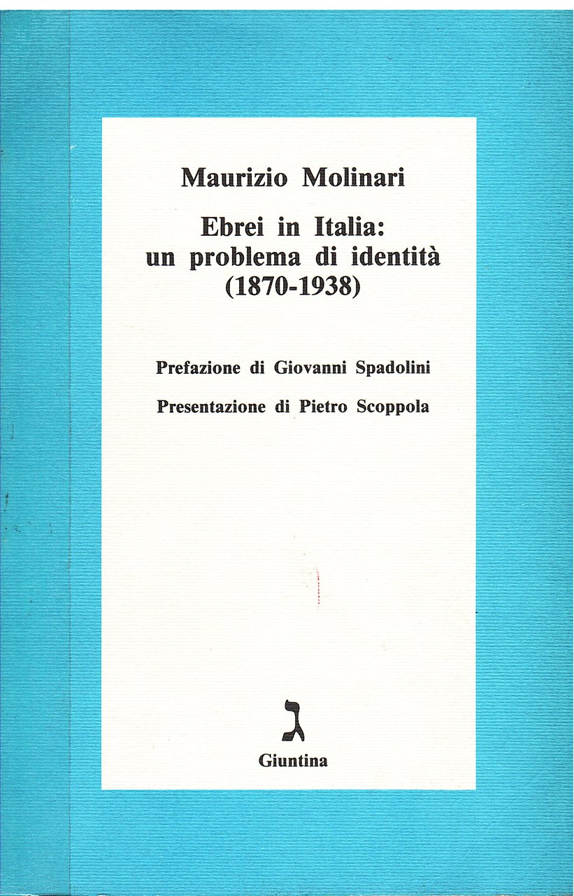 Ebrei in Italia: un problema di identità 1870-1938