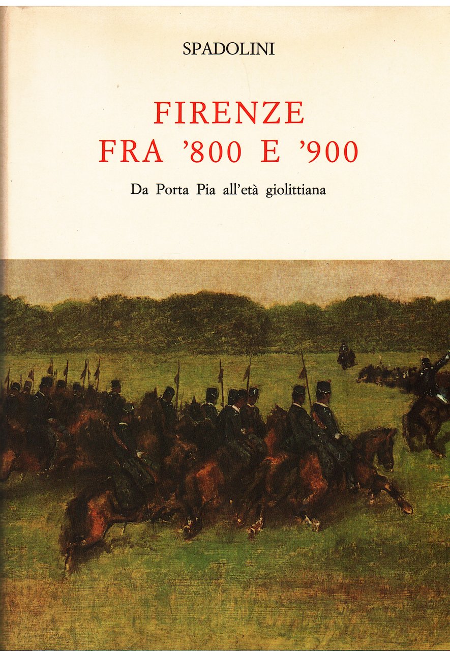 Firenze fra '800 e '900. Da Porta Pia all'età giolittiana