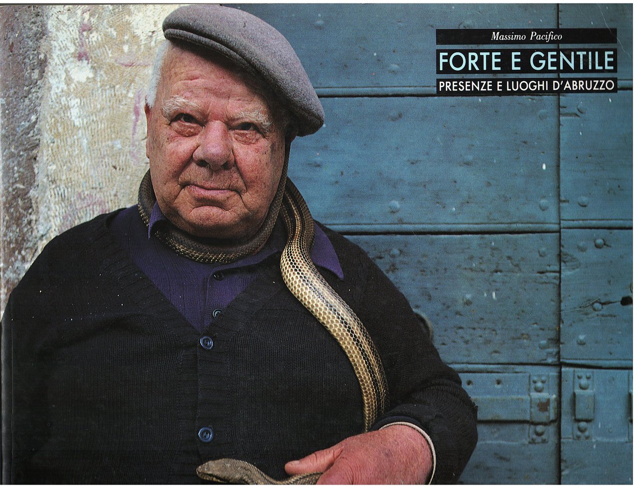 Forte e gentile. Presenze e luoghi d'Abruzzo