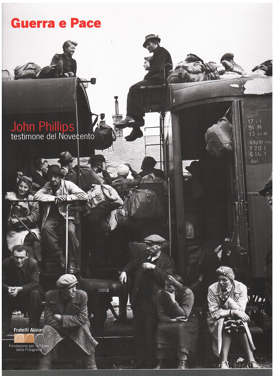 Guerra e Pace. John Phillips testimone del Novecento
