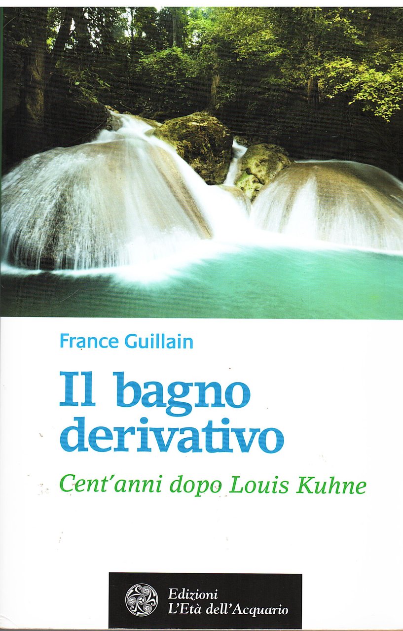 Il bagno derivativo. Cent'anni dopo Louis Kuhne