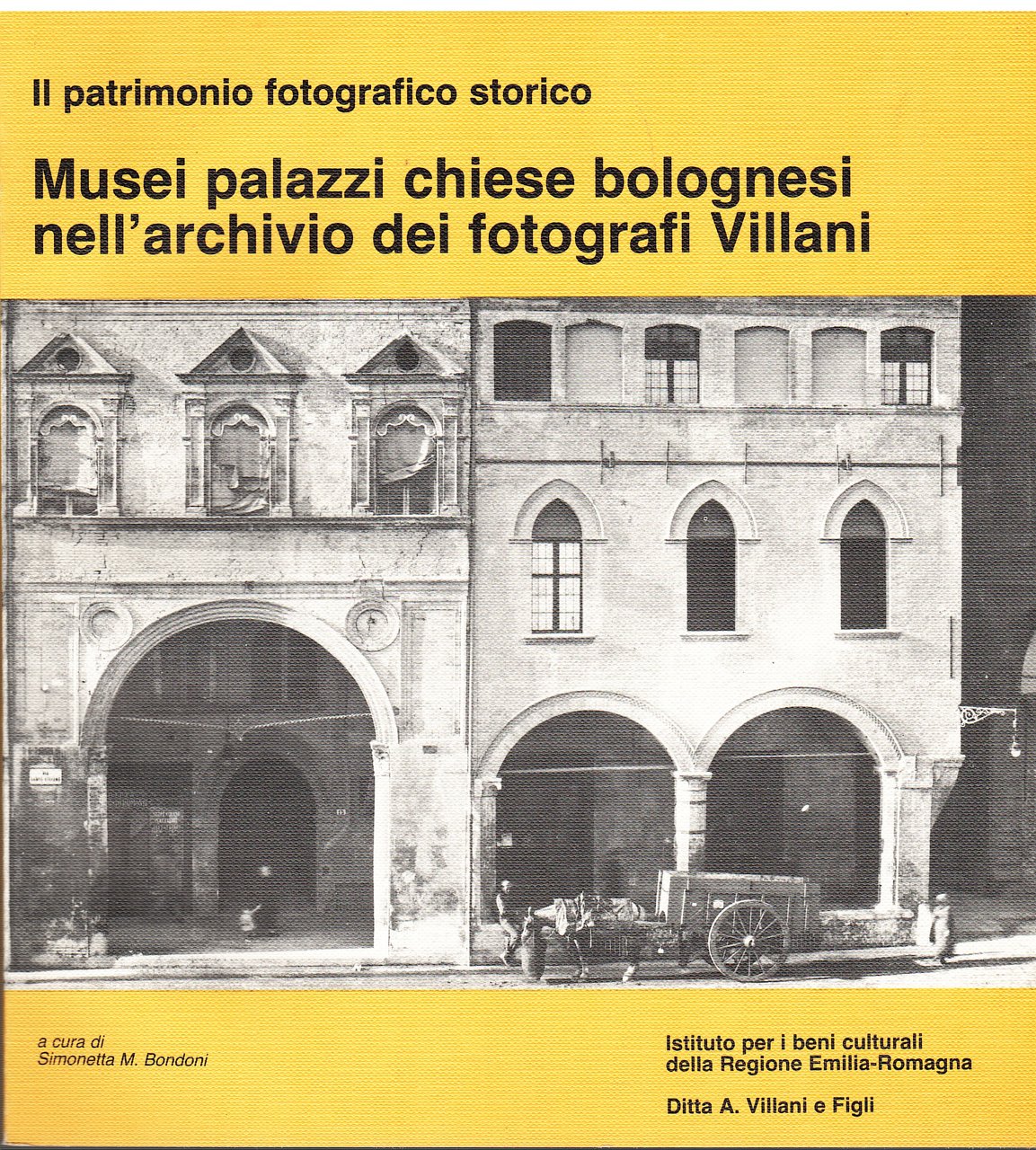 Il patrimonio fotografico storico. Musei, palazzi, chiese bolognesi nell'archivio dei …