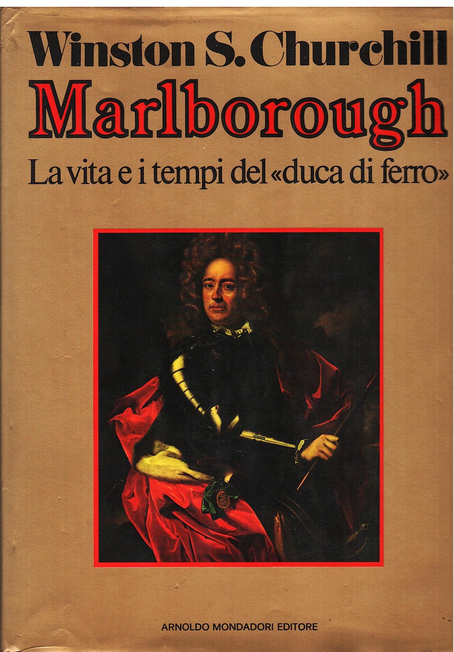 Marlborough. La vita e i tempi del "duca di ferro"