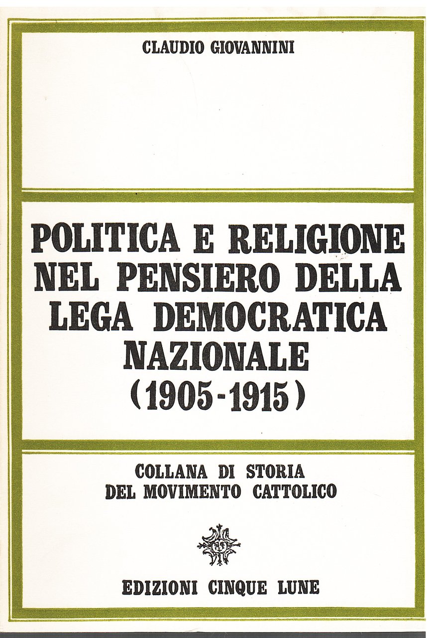 Politica e religione nel pensiero della Lega Democratica Nazionale 1905-1915