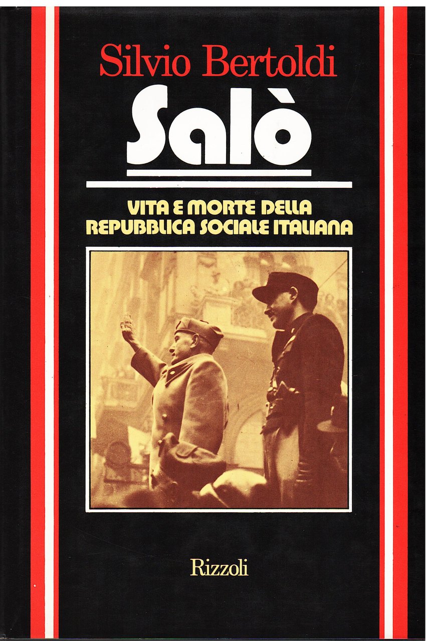 Salò. Vita e morte della Repubblica Sociale Italiana