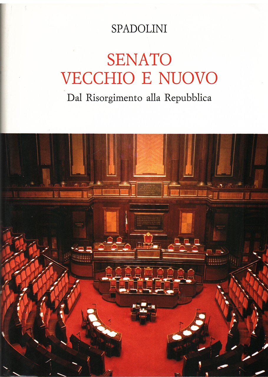 Senato vecchio e nuovo. Dal Risorgimento alla Repubblica
