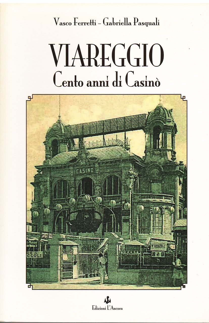 Viareggio. Cento anni di Casinò