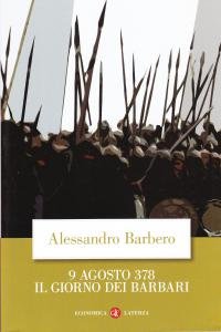 9 agosto 378. Il giorno dei barbari