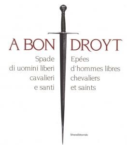 A bon droyt. Spade di uomini liberi, cavalieri e santi. …