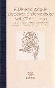 A pane e acqua. Peccati e penitenze nel Medioevo. Il …
