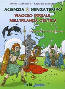 Agenzia Senzatempo. Viaggio irreale nell'Irlanda celtica