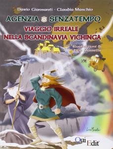 Agenzia Senzatempo. Viaggio irreale nella Scandinavia vichinga