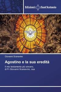 Agostino e la sua eredità. Il mio testamento più sincero