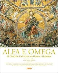 Alfa e Omega. Il Giudizio Universale tra Oriente e Occidente