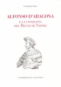 Alfonso d'Aragona e la conquista del Regno di Napoli