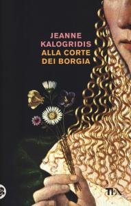 Alla corte dei Borgia. Romanzo