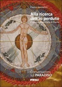 Alla ricerca dell'io perduto. L'umana avventura di Dante. Conversazioni sul …