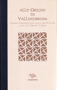 Alle origini di Vallombrosa. Giovanni Gualberto nella società dell'XI secolo