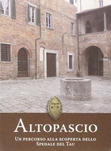 Altopascio. Un percorso alla scoperta dello Spedale del Tau