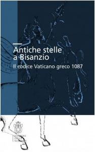 Antiche stelle a Bisanzio. Il codice Vaticano greco 1087