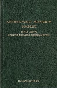 Antiphonale Missarum simplex iuxta ritum Sanctae Ecclesiae Mediolanensis