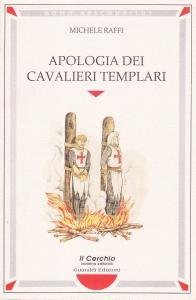 Apologia dei cavalieri templari. Analisi storico-giuridica di un celebre processo …