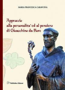 Approccio alla personalità ed al pensiero di Gioacchino da Fiore