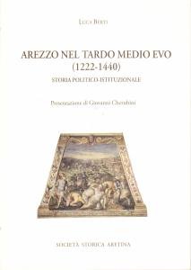 Arezzo nel tardo Medio Evo (1222-1440). Storia politico-istituzionale