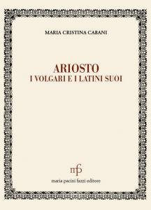 Ariosto. I volgari e i latini suoi