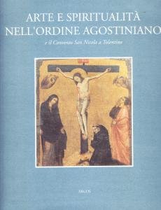 Arte e spiritualità nell'Ordine Agostiniano e il Convento San Nicola …