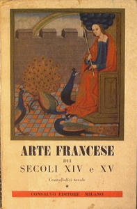 Arte francese dei secoli XIV e XV. Centododici tavole