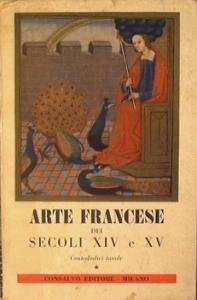 Arte francese dei secoli XIV e XV. Centododici tavole | Immagine principale